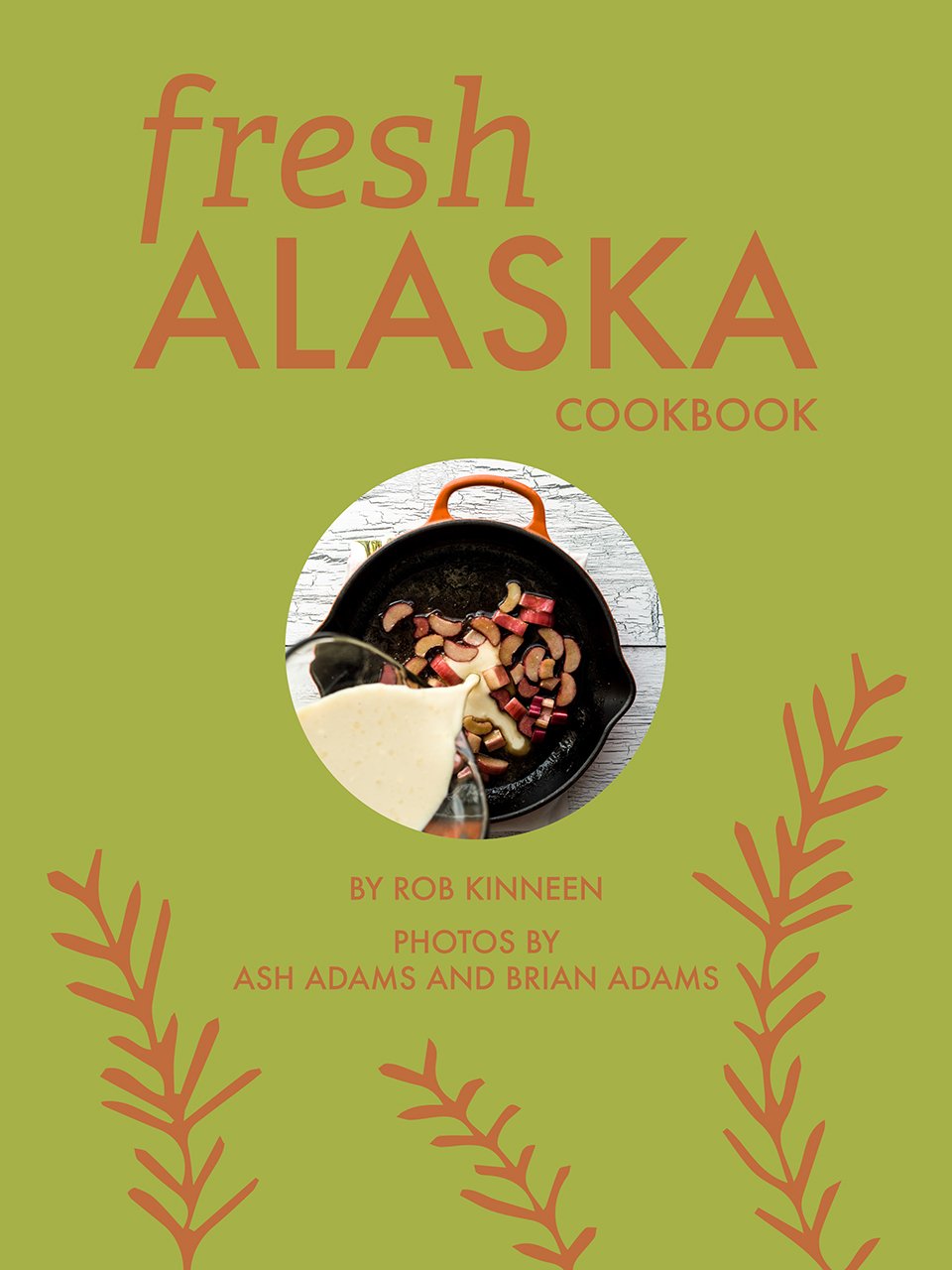 Fresh Alaska Cookbook Alaska cuisine